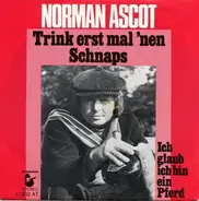 Norman Ascot - Trink Erst Mal 'Nen Schnaps