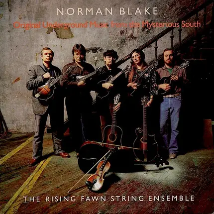 Norman Blake And Rising Fawn String Ensemble - Original Underground Music From The Mysterious South