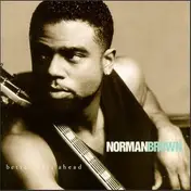 Norman Brown - Better Days Ahead