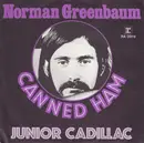 7inch Vinyl Single - Norman Greenbaum - Canned Ham