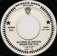 Norman Kaye - As Long As The Sun Shines For You / Come Home With You