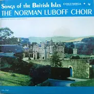 Norman Luboff Choir - Songs Of The British Isles