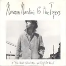 7inch Vinyl Single - Norman Nardini And The Tigers - If You Don't Want Me / Reptile Rock
