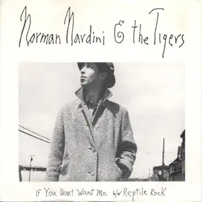 Norman Nardini & The Tigers - If You Don't Want Me / Reptile Rock