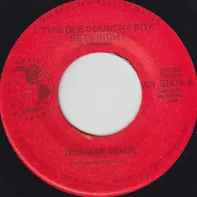 Norman Wade - This Ole Country Boy Gets Right