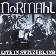 Normahl - Live in Switzerland