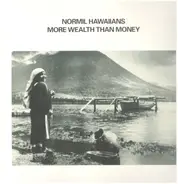 Normil Hawaiians - More Wealth Than Money