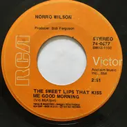Norro Wilson - The Sweet Lips That Kiss Me Good Morning