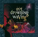 CD - Not Drowning, Waving - Circus