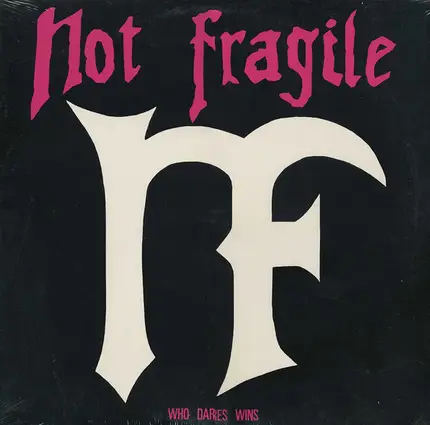 Not Fragile - Who Dares Wins