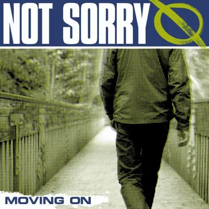 Not Sorry - Moving On