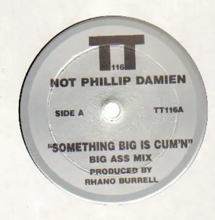 Not Phillip Damien, Phillip Damien - Something Big Is Cum'n
