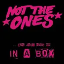7inch Vinyl Single - Not The Ones - ...You Just Keep Me In A Box - Limited Edition