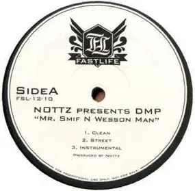 Nottz Presents DMP - Mr. Smif N Wesson Man / So High