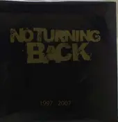 No Turning Back - 1997-2007