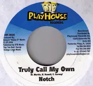 Notch - Truly Call My Own