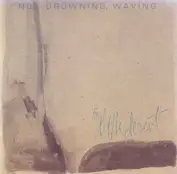 Not Drowning, Waving