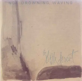 Not Drowning, Waving - The Little Desert