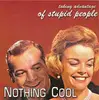 CD - Nothing Cool - Taking Advantage Of Stupid People