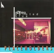 CD - Nothing Painted Blue - Placeholders