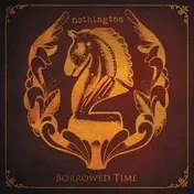 Nothington - Borrowed Time