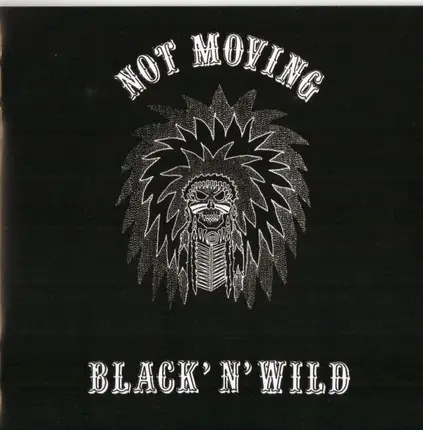 Not Moving - Black' N' Wild