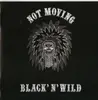 12'' - Not Moving - Black' N' Wild