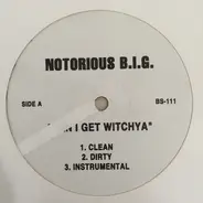 Notorious B.I.G. - Can I Get A Witchya