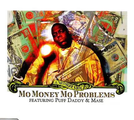 Notorious B.I.G. Featuring Puff Daddy & Mase - Mo Money Mo Problems