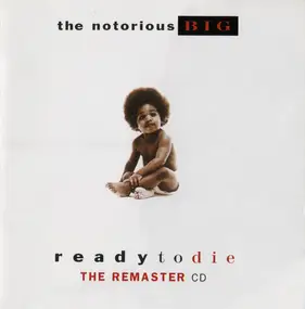 The Notorious B.I.G. - Ready To Die (The Remaster CD)