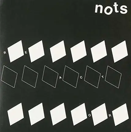 Nots - Reactor