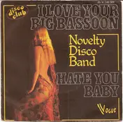 Novelty Disco Band - I Love Your Big Bassoon / Hate You Baby