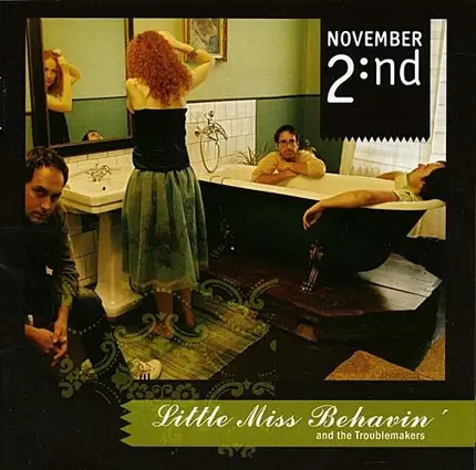 November 2nd - Little Miss Behavin' & The Troublemakers