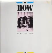 Now - Isn't It You
