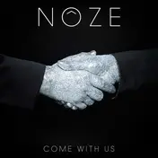 Nôze - Come with Us