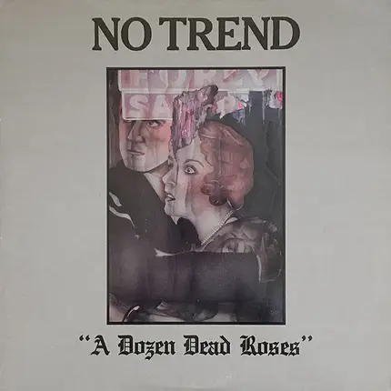 No Trend - A Dozen Dead Roses