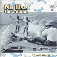 No Use For A Name - MORE BETTERNESS