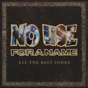 No Use for a Name - All The Best Songs