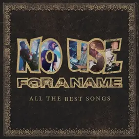 No Use for a Name - All The Best Songs