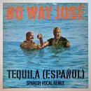 12inch Vinyl Single - No Way Jose - Tequila (Español) (Spanish Vocal Remix)