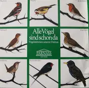 LP - No Artist - Alle Vögel Sind Schon Da - Vogelstimmen Unserer Heimat