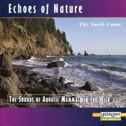 CD - No Artist - Echoes Of Nature - The North Coast (The Sounds Of Aquatic Mammals In The Wild)