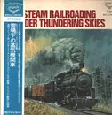 LP - Steam Railroading Under Thundering Skies - Steam Railroading Under Thundering Skies - Gatefold / + OBI