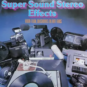 Various Artists - Super Sound Stereo Effects Voor Film, Diashows En Hifi Fans