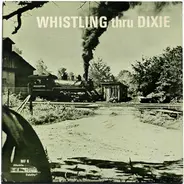 No Artist - Whistling Thru Dixie
