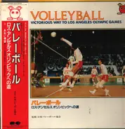 No Artist - Volleyball - Victorious Way To Los Angels Olympics Game = バレーボール ロス・アンゼルス オリンピックへの道