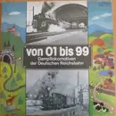 LP - No Artist - Von 01 Bis 99 - Dampflokomotiven Der Deutschen Reichsbahn - Light Blue Labels