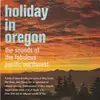 7inch Vinyl Single - No Artist - Holiday In Oregon The Sounds of The Fabulous Pacific Northwest