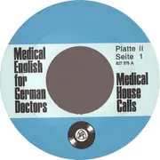 7inch Vinyl Single - No Artist - Medical English For German Doctors - Folge 2 House Calls