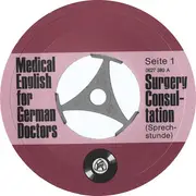 7inch Vinyl Single - No Artist - Medical English For German Doctors - Surgery Consultation (Sprechstunde)